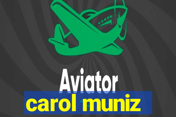 carol muniz